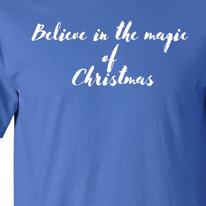 Believe In The Magic Of Christmas Gift Tall T-Shirt