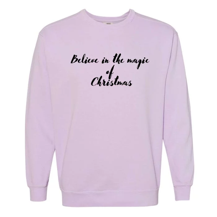 Believe In The Magic Of Christmas Gift Garment-Dyed Sweatshirt