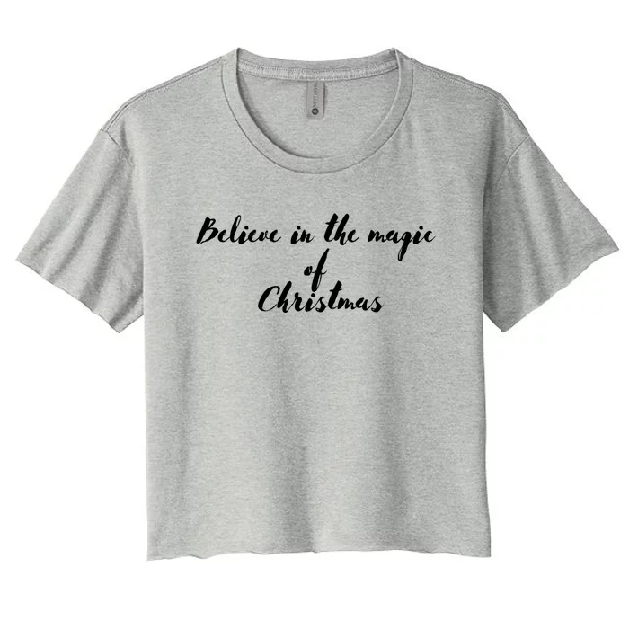 Believe In The Magic Of Christmas Gift Women's Crop Top Tee