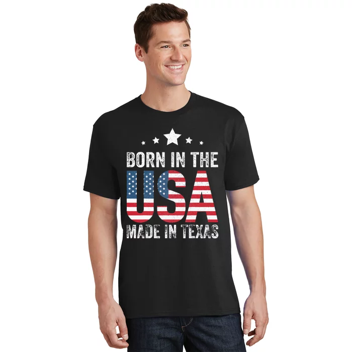 Born In The Usa Made And Raised In Texas Tx T-Shirt