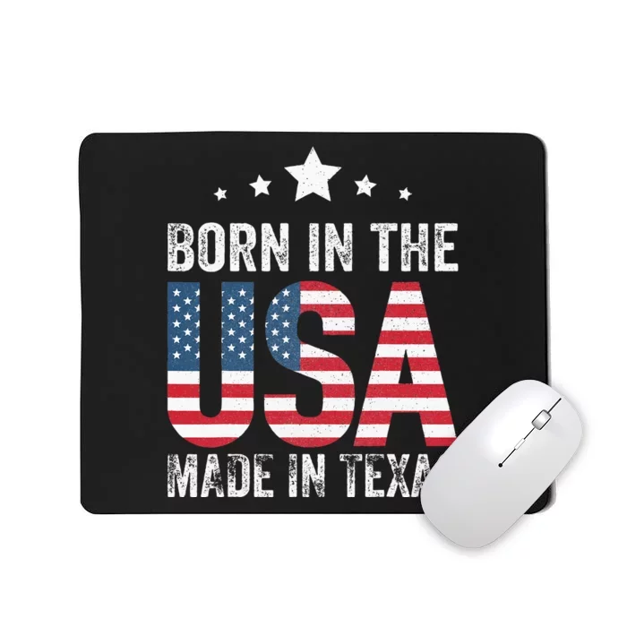 Born In The Usa Made And Raised In Texas Tx Mousepad