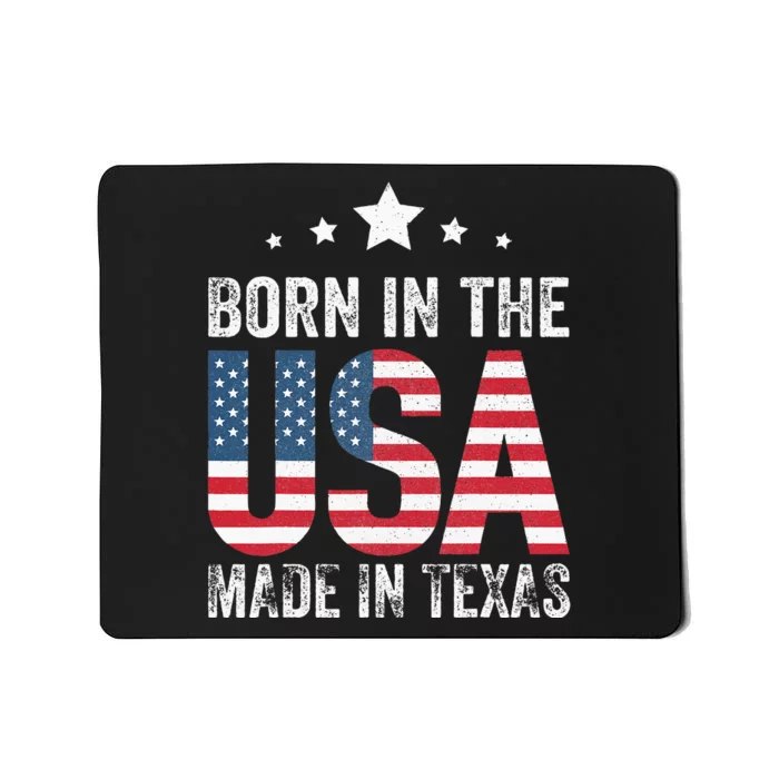 Born In The Usa Made And Raised In Texas Tx Mousepad