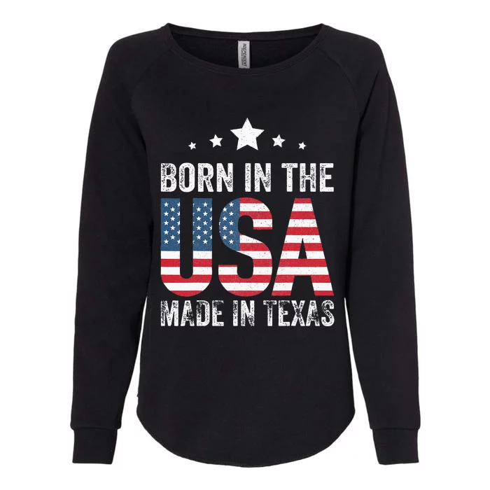 Born In The Usa Made And Raised In Texas Tx Womens California Wash Sweatshirt