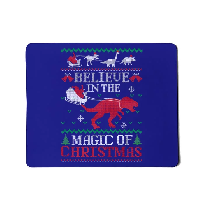 Believe In The Magic Of Christmas Dinosaur Rex Ugly Great Gift Mousepad