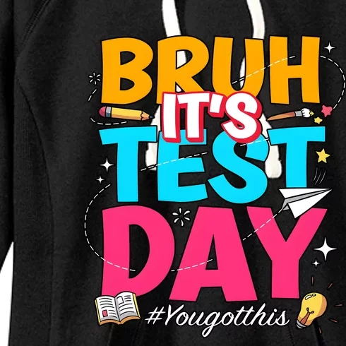 Bruh It’S Test Day You Got This Women's Fleece Hoodie