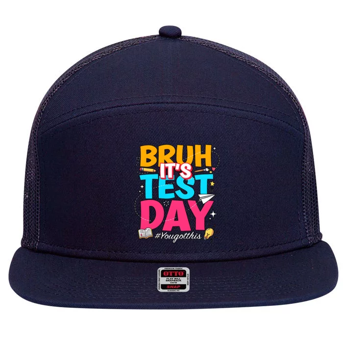 Bruh It’S Test Day You Got This 7 Panel Mesh Trucker Snapback Hat