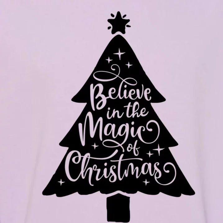 Believe In The Magic Of Christmas Farmhouse Holiday Family Gift Garment-Dyed Sweatshirt