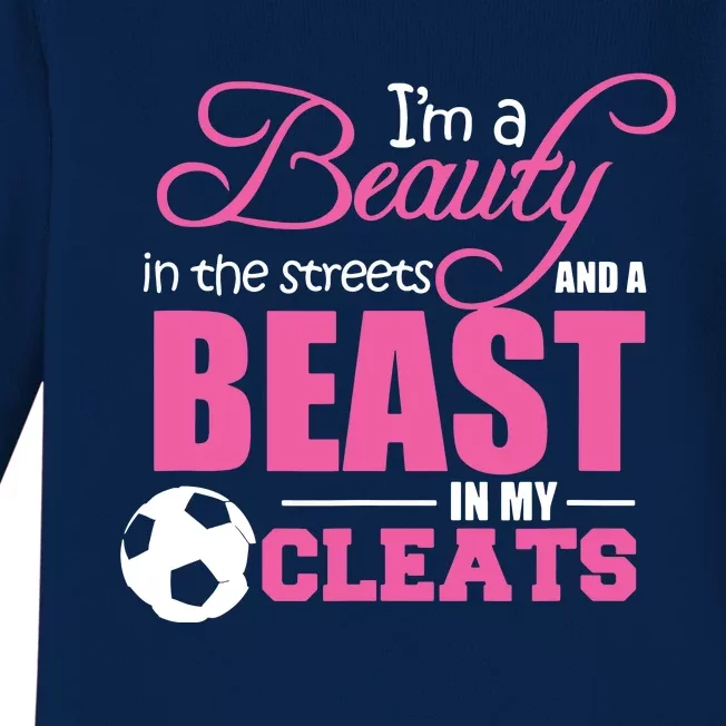 Beauty In The Streets Beast In My Cleats Soccer Baby Long Sleeve Bodysuit