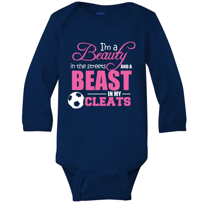 Beauty In The Streets Beast In My Cleats Soccer Baby Long Sleeve Bodysuit