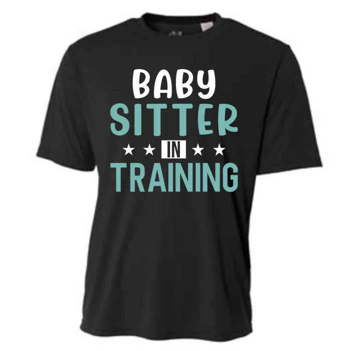 Babysitter In Training Sitter Gift Cooling Performance Crew T-Shirt