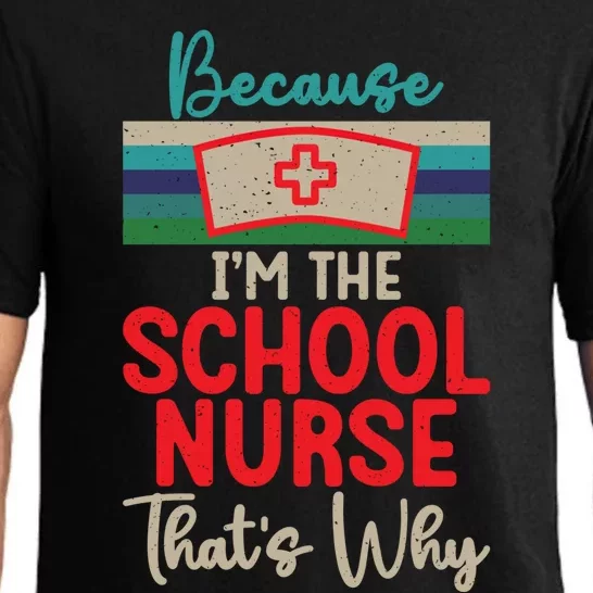 Because Im The School Nurse Thats Why School Nurse Cute Gift Pajama Set