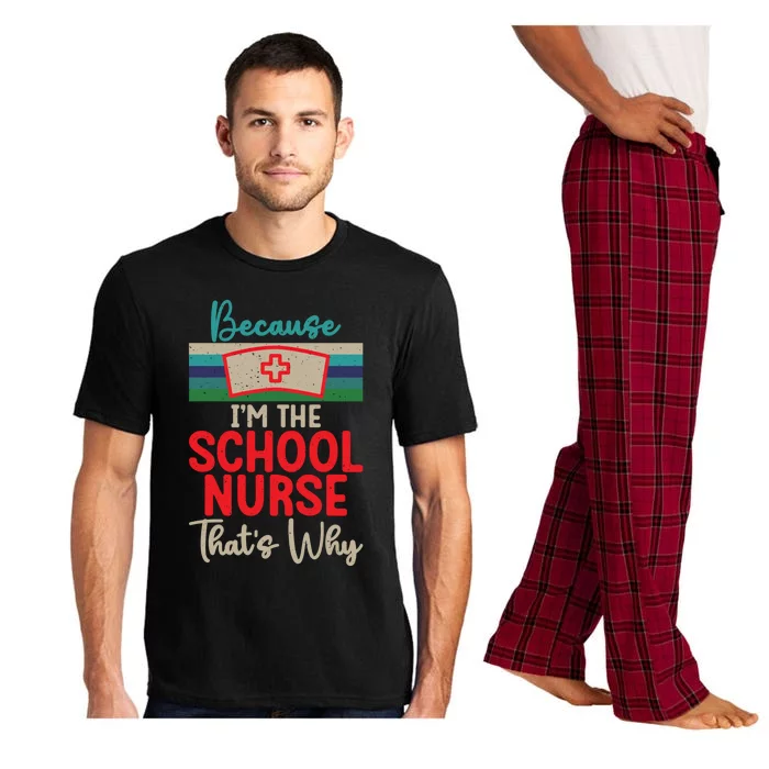 Because Im The School Nurse Thats Why School Nurse Cute Gift Pajama Set