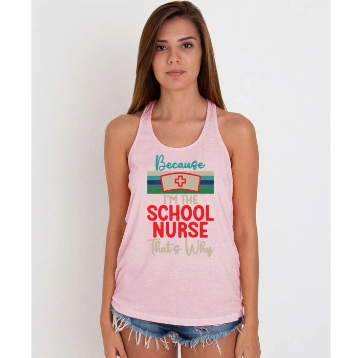 Because Im The School Nurse Thats Why School Nurse Cute Gift Women's Knotted Racerback Tank