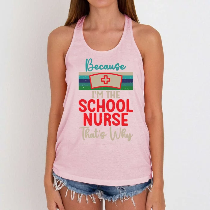 Because Im The School Nurse Thats Why School Nurse Cute Gift Women's Knotted Racerback Tank