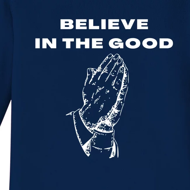 Believe In The Good Praying Hands Baby Long Sleeve Bodysuit