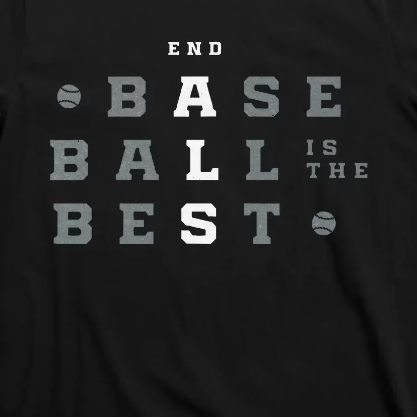 Baseball Is The Best End Als T-Shirt