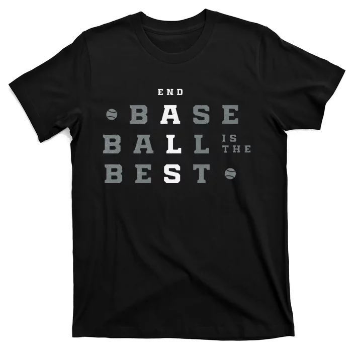 Baseball Is The Best End Als T-Shirt