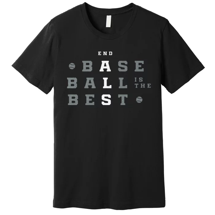 Baseball Is The Best End Als Premium T-Shirt