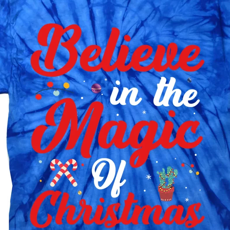 Believe In The Magic Of Christmas Xmas Holiday Gift Ideas Cute Gift Tie-Dye T-Shirt