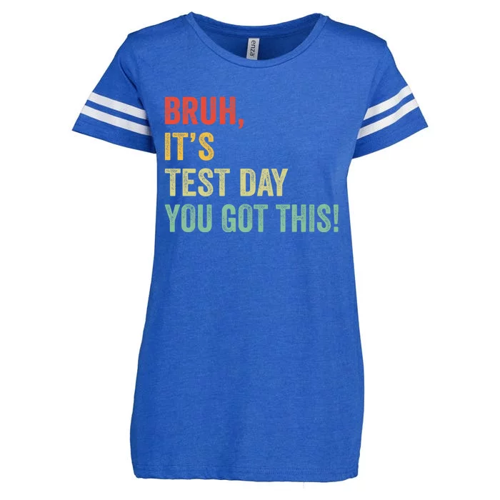 Bruh It’S Test Day You Got This Testing Day Teacher Enza Ladies Jersey Football T-Shirt