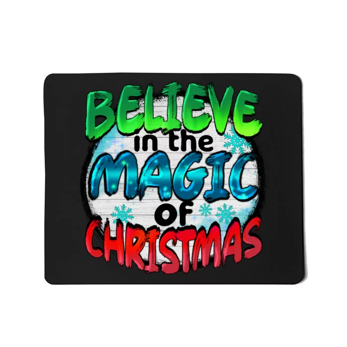 Believe In The Magic Of Christmas Mousepad