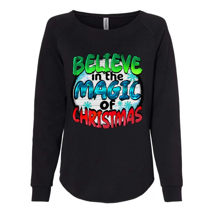 Believe In The Magic Of Christmas Womens California Wash Sweatshirt