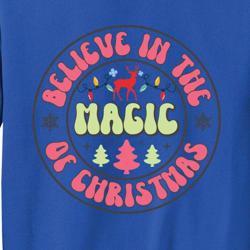 Believe In The Magic Of Christmas Cute Gift Tall Sweatshirt