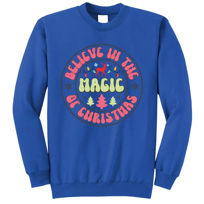 Believe In The Magic Of Christmas Cute Gift Tall Sweatshirt