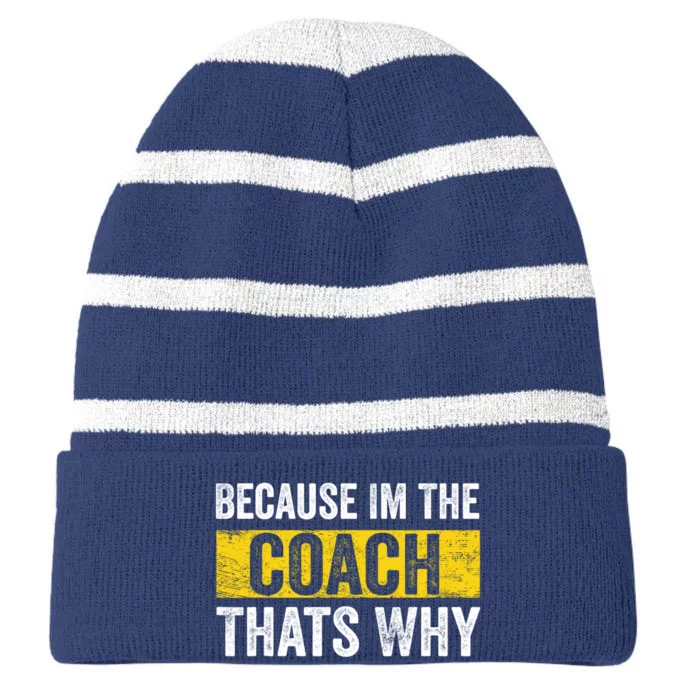 Because I'm The Coach That's Why Funny Vintage Coaching Gift Striped Beanie with Solid Band