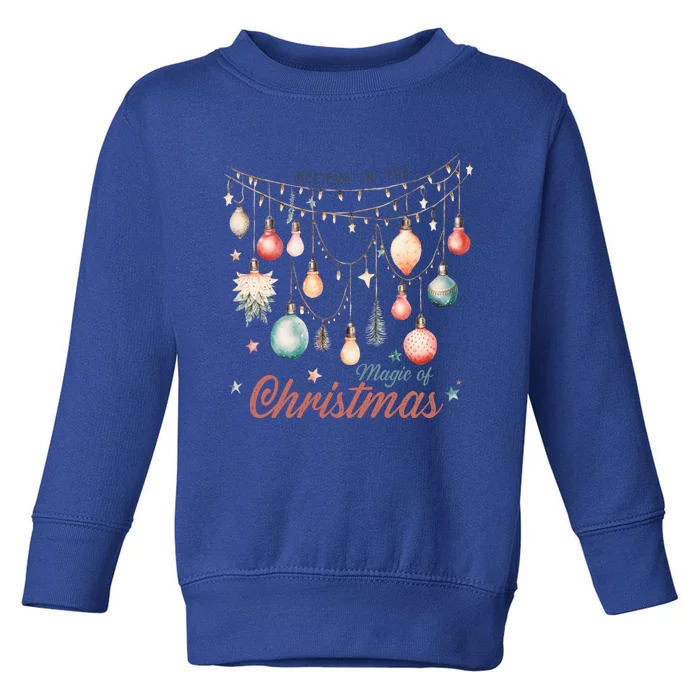 Believe In The Magic Of Christmas Vintage Lights Ornats Gift Toddler Sweatshirt