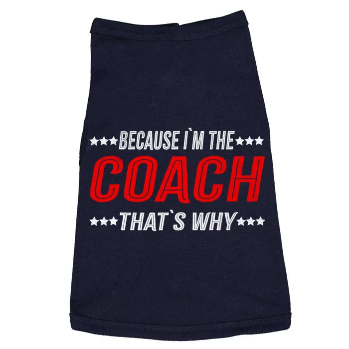 Because I'm The Coach That's Why Funny Vintage Coaching Gift Doggie Tank