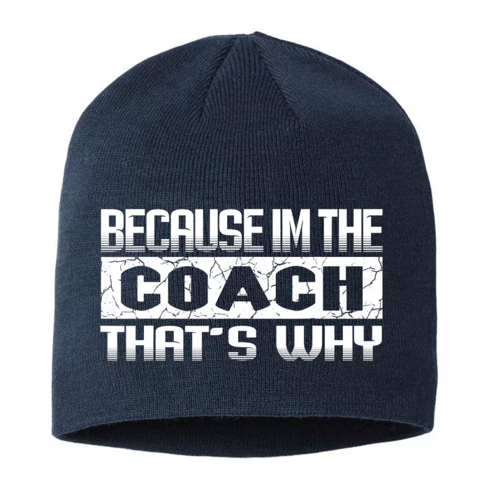 Because I'm The Coach That's Why Funny Vintage Coaching Gift 8 1/2in Sustainable Knit Beanie