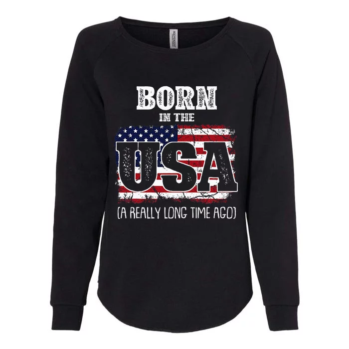 Born In The Usa A Really Long Time Ago Birthday Usa Flag Womens California Wash Sweatshirt