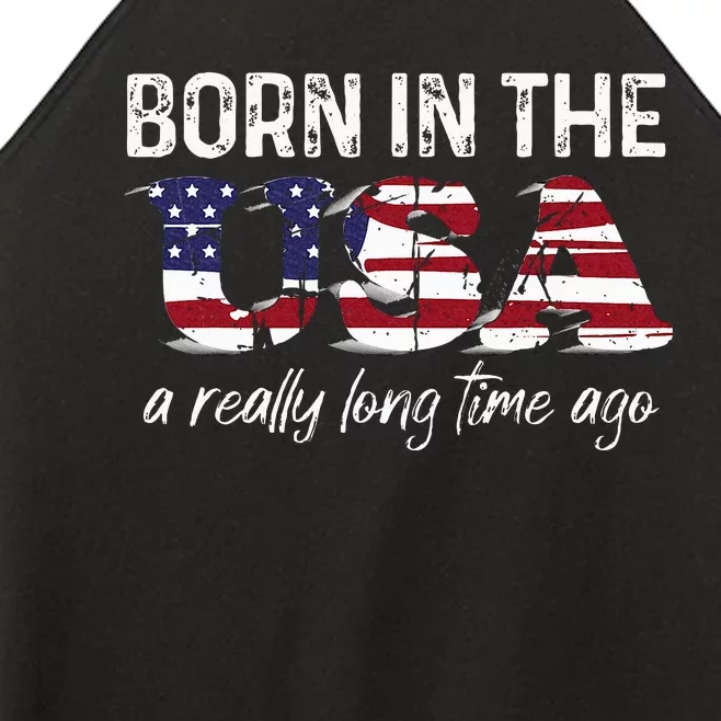 Born In The Usa A Really Long Time Ago Real Patriotic Women’s Perfect Tri Rocker Tank