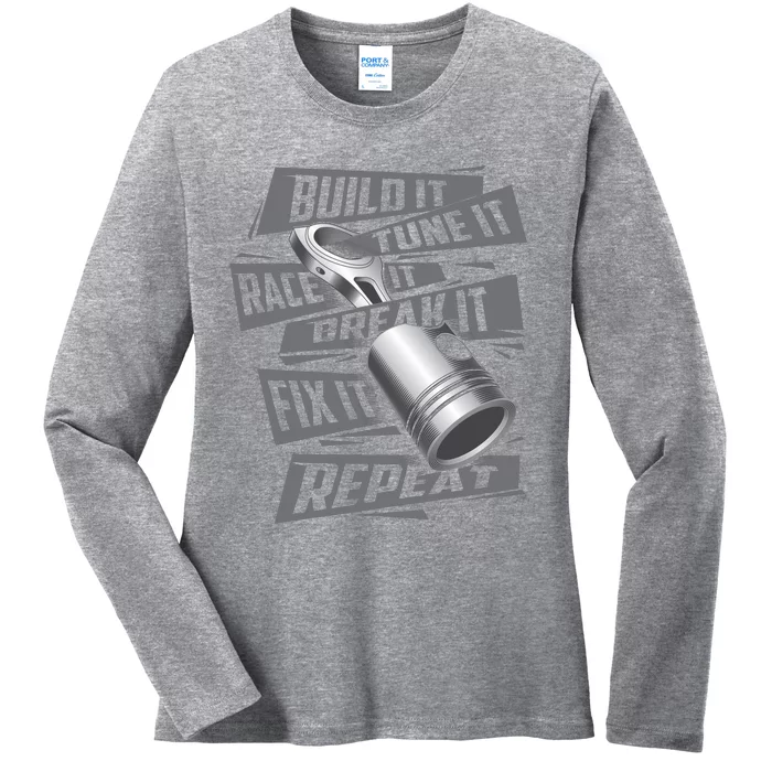 Build It Tune It Race It Break It Cool Gift Race Car Enthusiast Gift Ladies Long Sleeve Shirt