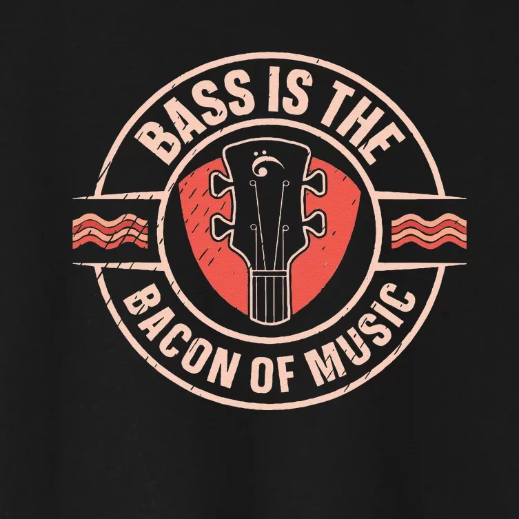 Bass Is The Bacon Of Music Bassist Bass Guitar Women's Crop Top Tee