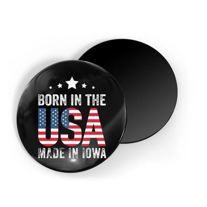 Born in the USA made and raised in Iowa Magnet