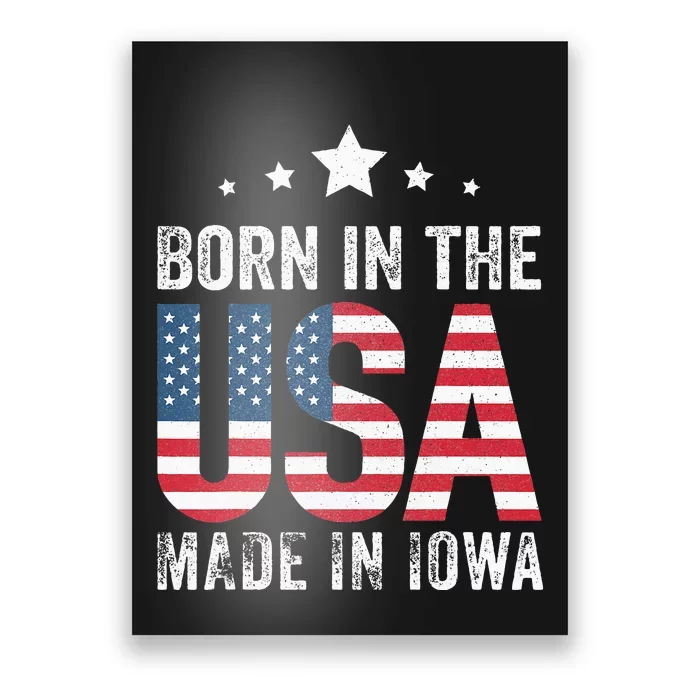 Born in the USA made and raised in Iowa Poster