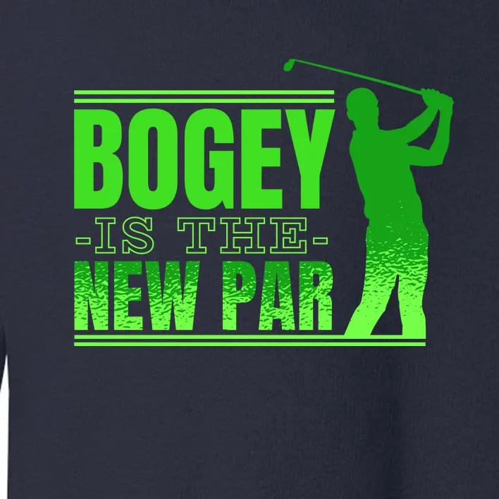 Bogey Is The New Par Funny Golfer Golf Golfing Toddler Sweatshirt