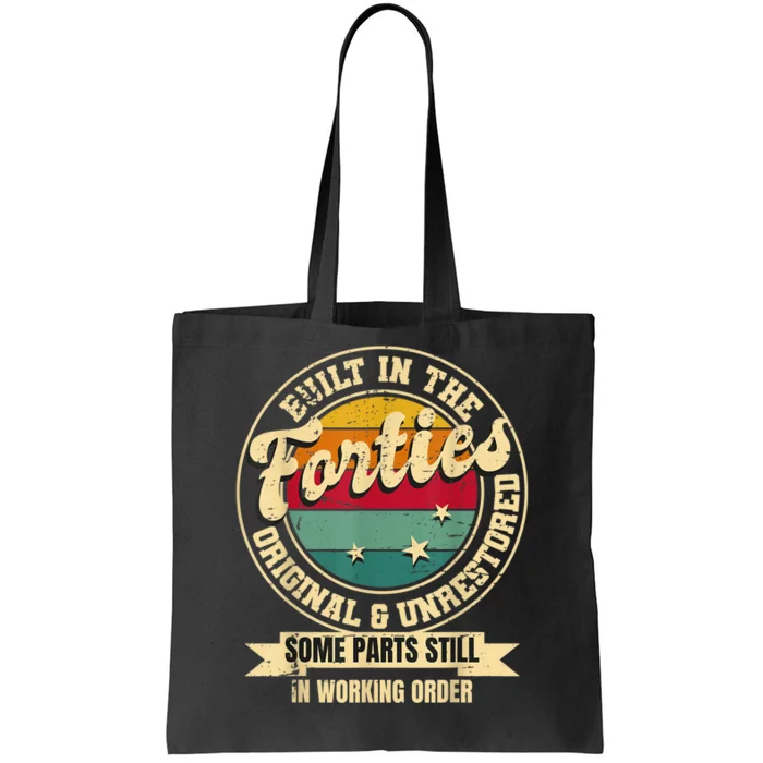 Built In The Forties Original Unrestored 40th Birthday m.e.n Tote Bag