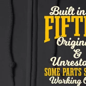 Built In The Fifties Original And Unrestored Some Parts Full Zip Hoodie