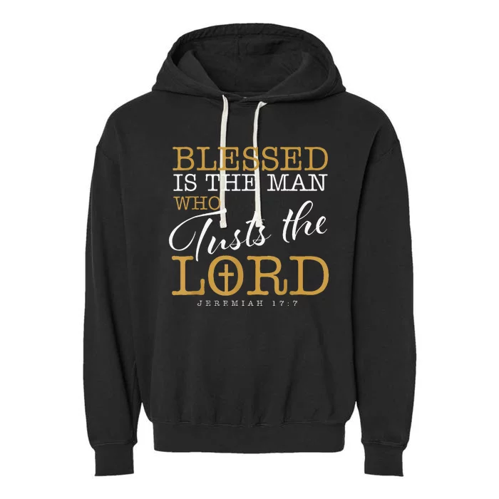 Blessed Is The Man Who Trusts The Lord Jesus Christian Bible Garment-Dyed Fleece Hoodie