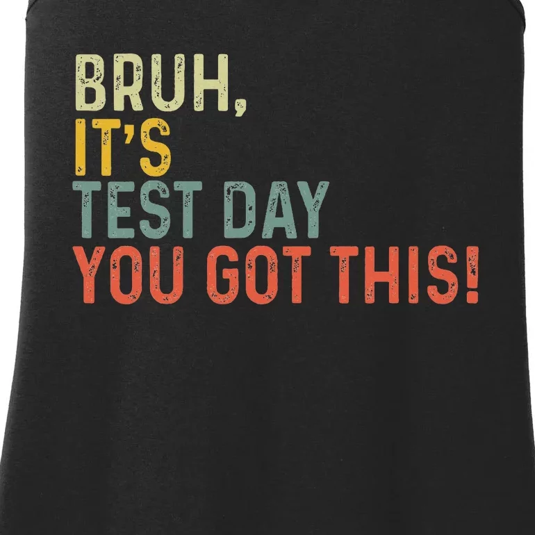 Bruh It’S Test Day You Got This Testing Day Ladies Essential Tank