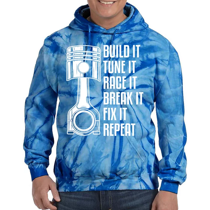 Build It Tune It Race It Break It Fix It Repeat Mechanic Gift Tie Dye Hoodie