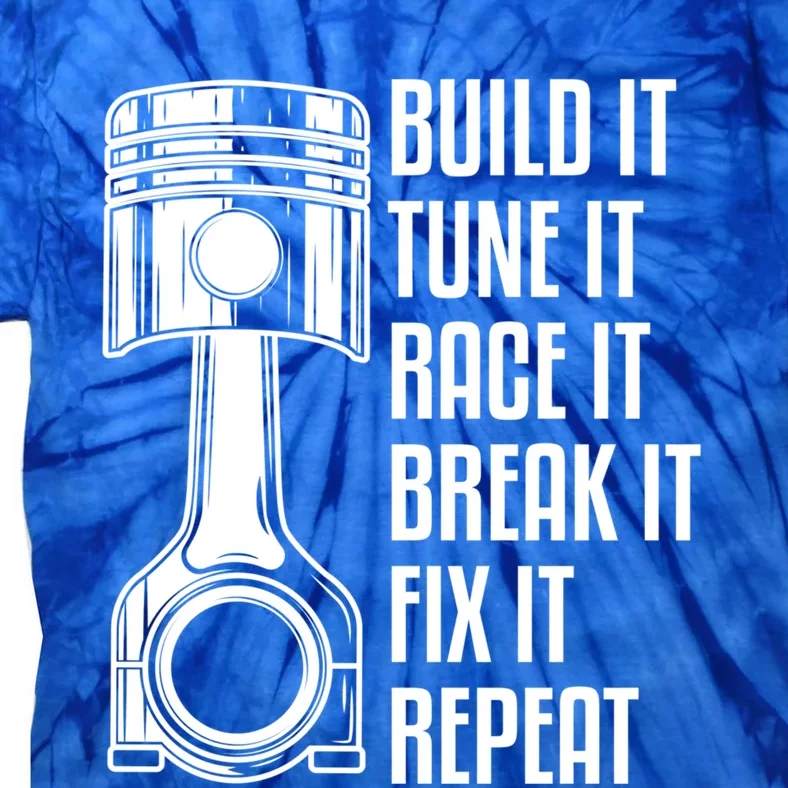 Build It Tune It Race It Break It Fix It Repeat Mechanic Gift Tie-Dye T-Shirt