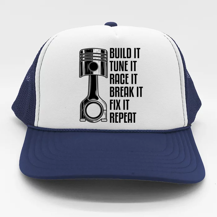 Build It Tune It Race It Break It Fix It Repeat Mechanic Gift Trucker Hat