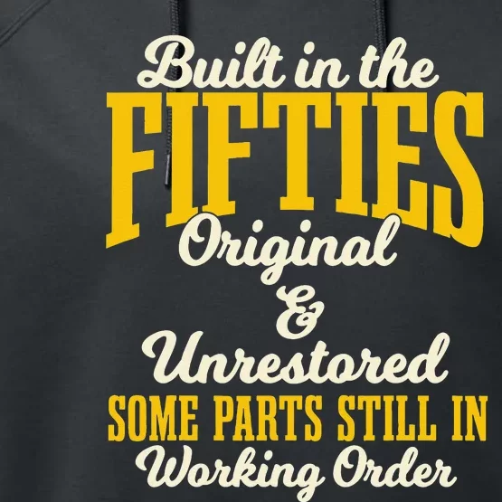 Built In The Fifties Original And Unrestored Some Parts Performance Fleece Hoodie