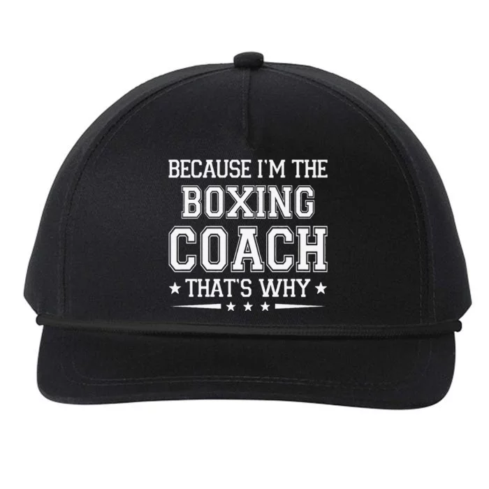 Because I'm The Boxing Coach Funny Boxing Coach Humor Boxer Snapback Five-Panel Rope Hat