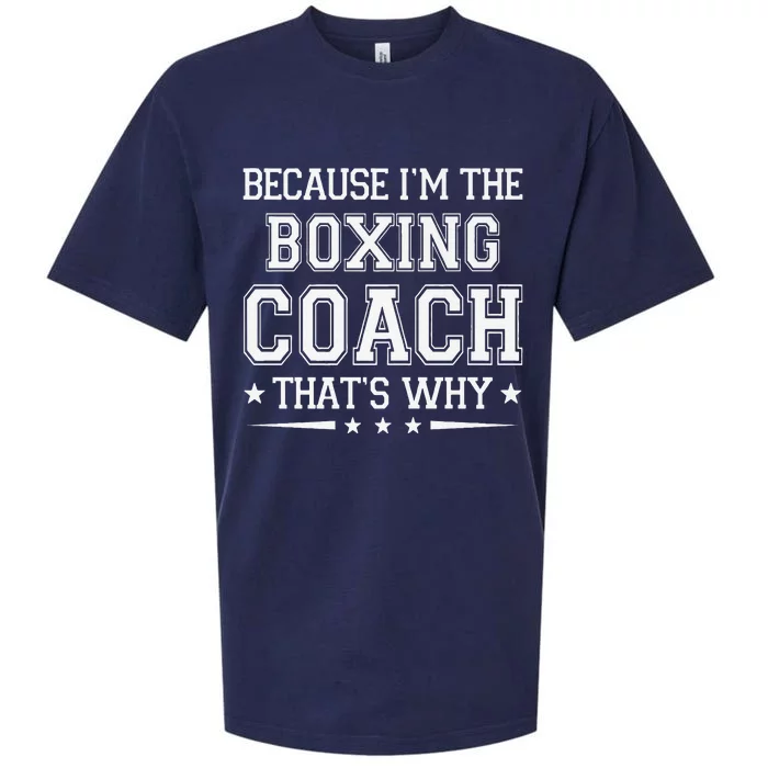 Because I'm The Boxing Coach Funny Boxing Coach Humor Boxer Sueded Cloud Jersey T-Shirt