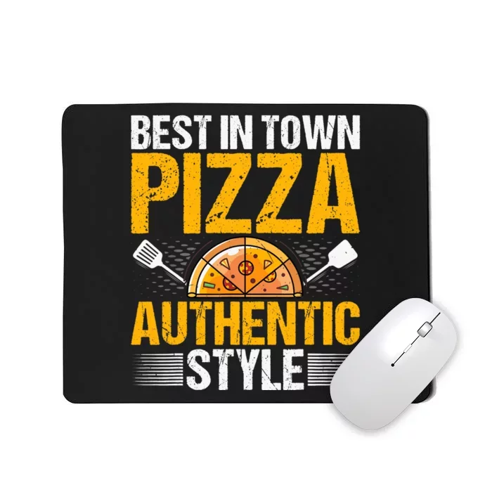 Best In Town Pizza Authentic Style Funny Baker Pizza Chef Mousepad